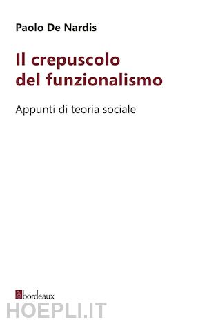 de nardis paolo - il crepuscolo del funzionalismo