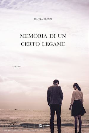 braun danka - memoria di un certo legame