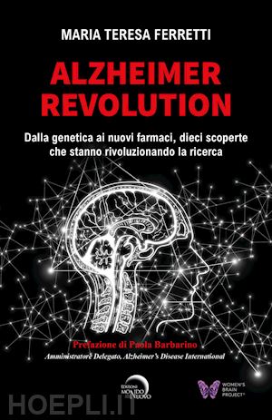 ferretti maria teresa - alzheimer revolution