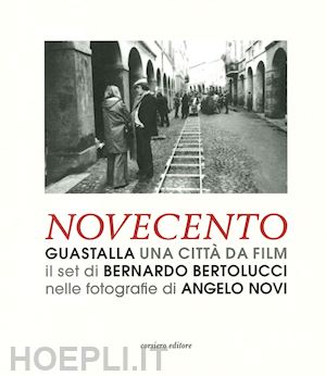 novi angelo - guastalla una città da cinema. novecento. ediz. illustrata