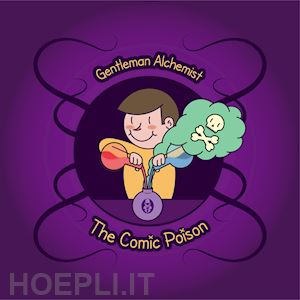 gentleman alchemist - the comic poison. ediz. italiana