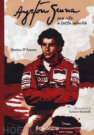 d'amore marino - ayrton senna una vita a tutta velocita'