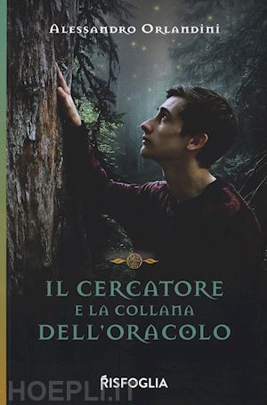 orlandini alessandro - il cercatore e la collana dell'oracolo