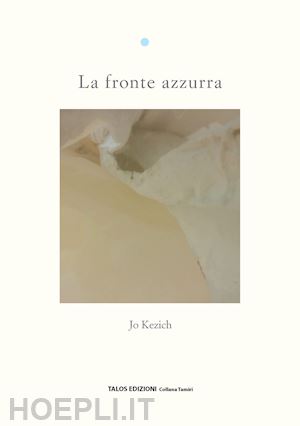 kezich jo; kezich francesca - la fronte azzurra