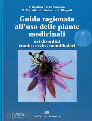 deodato francesco; di stanislao carlo; corradin maurizio; giorgetti roberto; pao - guida ragionata all'uso delle piante medicinali nei disordini cranio-cervico-man