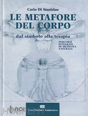 di stanislao carlo - metafore del corpo. dal simbolo alla terapia. percorsi integrati di medicina nat