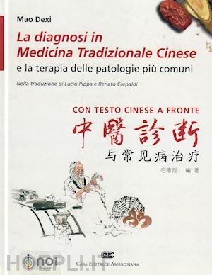 dexi mao; pippa lucio, crepaldi renato (curatore); filosa carmela - la diagnosi in medicina tradizionale cinese