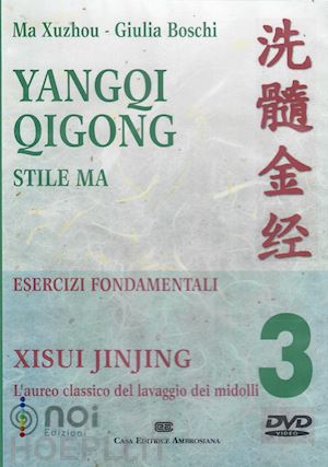 xuzhou ma, boschi giulia - yangqi qigong stile ma, dvd 3: xisui jinjing - il lavaggio dei midolli - dvd