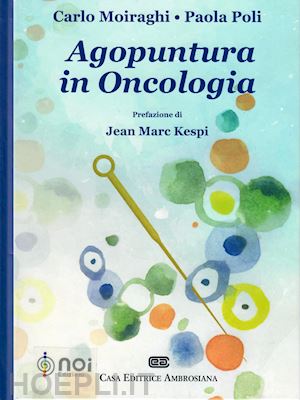 moiraghi carlo poli paola - agopuntura in oncologia