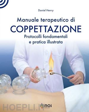 henry daniel - manuale terapeutico di coppettazione