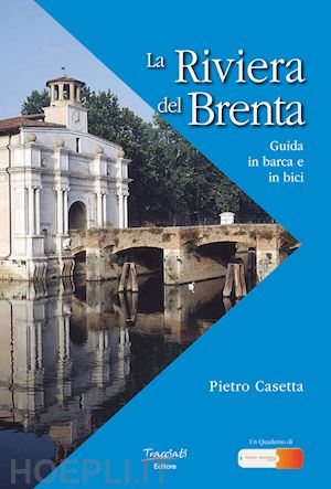 casetta pietro - la riviera del brenta. guida in barca e in bici