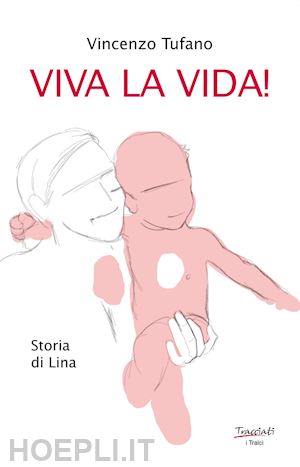 tufano vincenzo - viva la vida! storia di lina. nuova ediz.