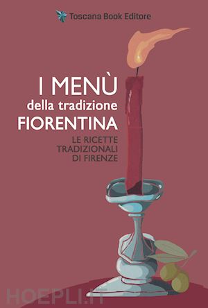 ricchi alfonsina fonsy - i menu' della tradizione fiorentina.