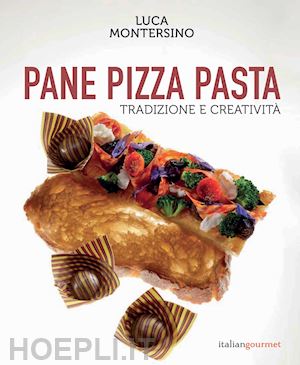 montersino luca - pane pizza pasta