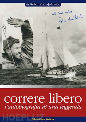 knox-johnston robin - correre libero. l'autobiografia di una leggenda