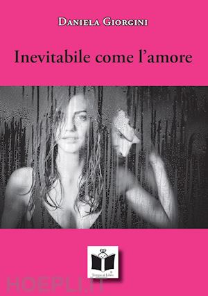 giorgini daniela - inevitabile come l'amore