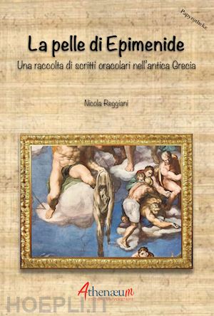 reggiani nicola - la pelle di epimenide. una raccolta di scritti oracolari nell'antica grecia