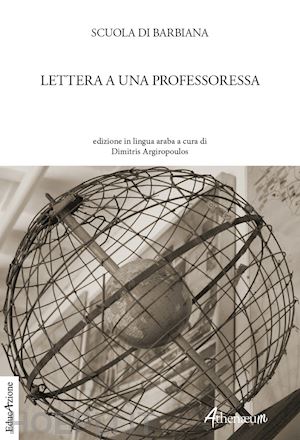 milani mino don; argiropoulos d. (curatore); scuola di barbiana (curatore) - lettera a una professoressa. ediz. multilingue