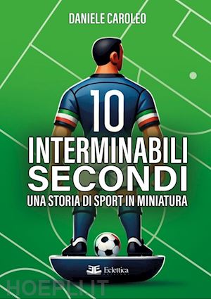 caroleo daniele - 10 interminabili secondi