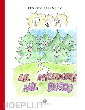 albanello ernesto - le intelligenze nel bosco