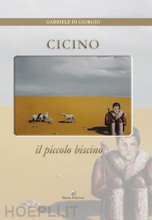 di giorgio gabriele - cicino. il piccolo biscino