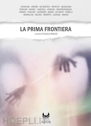 battisti s.(curatore) - la prima frontiera