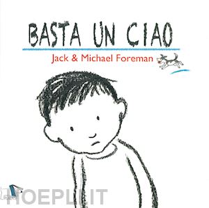 foreman jack; foreman michael - basta un ciao. ediz. a colori