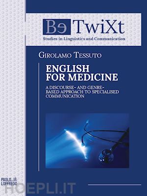 tessuto girolamo - english for medicine. a discourse - and genre - based approach to specialised communication