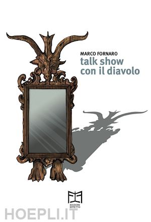 fornaro marco - talk show con il diavolo