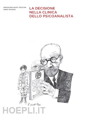 muzio treccani maddalena; rivardo mario - la decisione nella clinica dello psicanalista