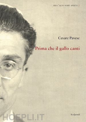 pavese cesare; esposito e. (curatore) - prima che il gallo canti