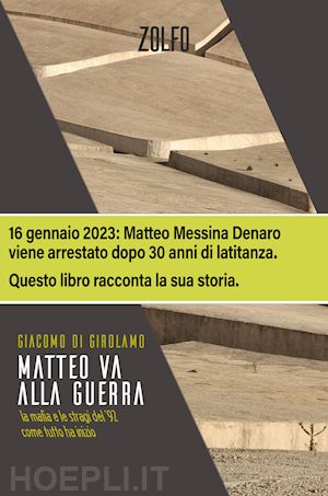 di girolamo giacomo - matteo va alla guerra. la mafia e le stragi del '92 come tutto ha inizio