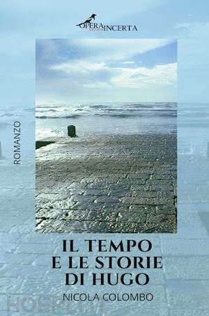 colombo nicola - il tempo e le storie di hugo