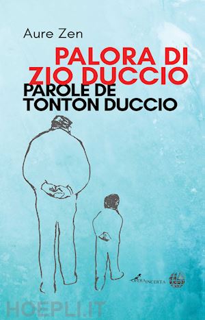 aure zen - palora di zio duccio. parole de tonton duccio. ediz. italiana e francese