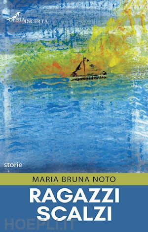 noto maria bruna - ragazzi scalzi