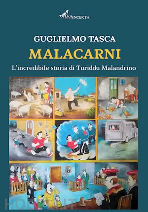 tasca guglielmo - malacarni. l'incredibile storia di turiddu malandrino