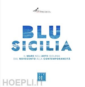  - blu sicilia. ediz. italiana e inglese