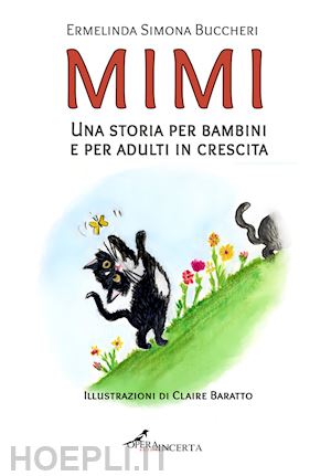 buccheri ermelinda simona - mimi. una storia per bambini e per adulti in crescita. ediz. illustrata