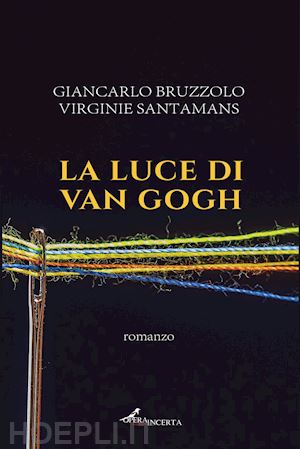 bruzzolo giancarlo; santamans virginie - la luce di van gogh