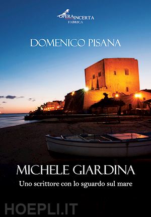 pisana domenico - michele giardina. uno scrittore con lo sguardo sul mare