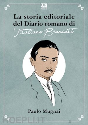 mugnai paolo - la storia editoriale del diario romano di vitaliano brancati