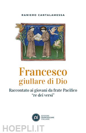 cantalamessa raniero; papa francesco (intro) - francesco giullare di dio