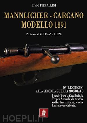 pierallini livio - mannlicher - carcano modello 1891