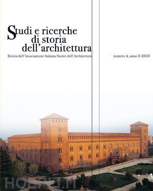  - studi e ricerche di storia dell'architettura (2018). vol. 4
