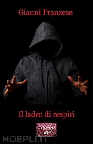 franzese gianni - il ladro di respiri