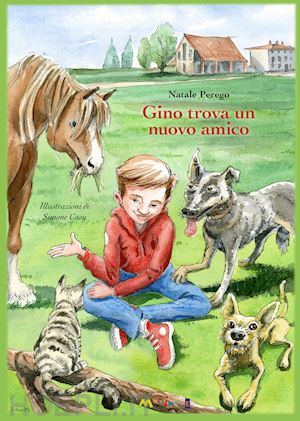 perego natale - gino trova un nuovo amico. ediz. illustrata