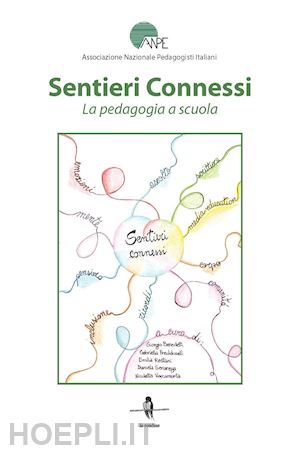 anpe (associazione nazionale dei pedagogisti italiani) - sentieri connessi. la pedagogia a scuola