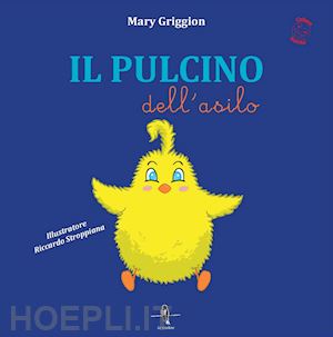 griggion mary - il pulcino dell'asilo