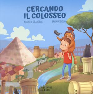 de angelis maurizio - cercando il colosseo. ediz. a colori