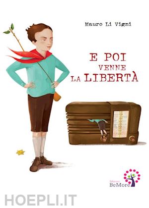 li vigni mauro - e poi venne la libertà